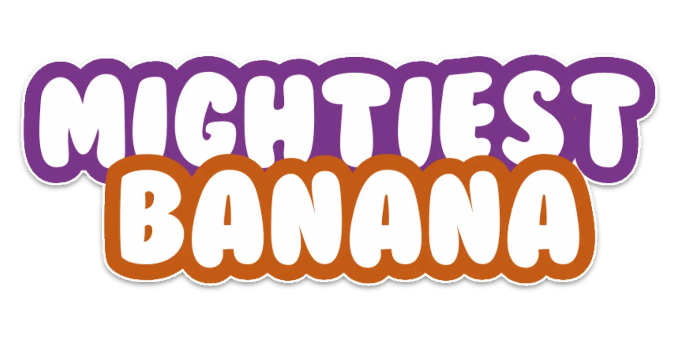 Mightiest Banana