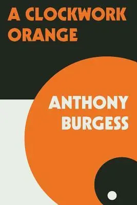 A Clockwork Orange by Anthony Burgess book cover; The Best Books Ever blog