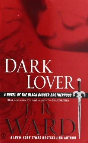 Dark Lover (Black Dagger Brotherhood, #1) by J.R. Ward romance book cover; best book boyfriends of all time book blog