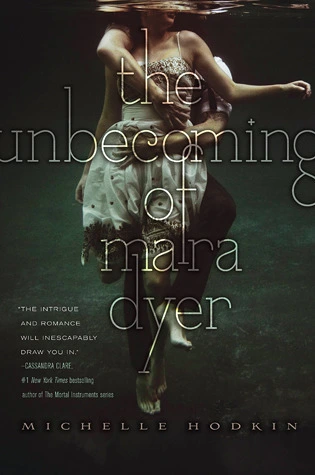 The Unbecoming of Mara Dyer (Mara Dyer, #1) by Michelle Hodkin romance book cover; best book boyfriends of all time book blog