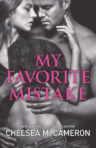 My Favorite Mistake (My Favorite Mistake, #1) by Chelsea M. Cameron romance book cover; best book boyfriends of all time book blog