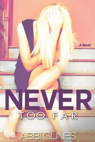 Never Too Far (Rosemary Beach, #2; Too Far, #2) by Abbi Glines romance book cover; best book boyfriends of all time book blog