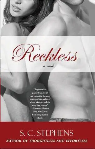 Reckless (Thoughtless, #3) by S.C. Stephens romance book cover; best book boyfriends of all time book blog