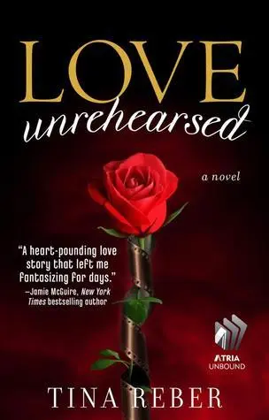 Love Unrehearsed (Love, #2) by Tina Reber romance book cover; best book boyfriends of all time book blog