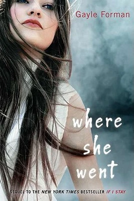 Where She Went (If I Stay, #2) by Gayle Forman romance book cover; best book boyfriends of all time book blog