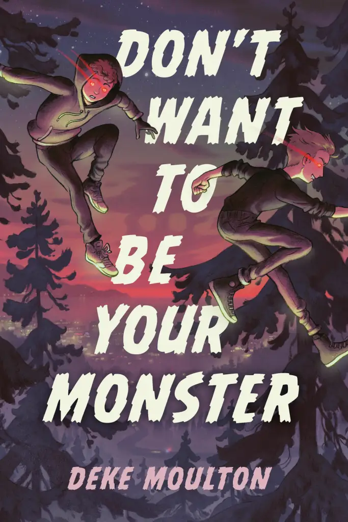 Don't Want to Be Your Monster by Deke Moulton book cover; scariest new horror books of 2023 to read for halloween book blog