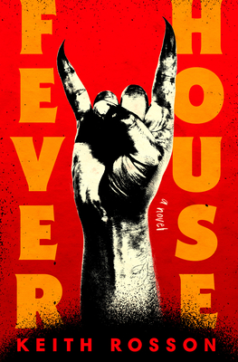 Fever House (fever House, #1) by Keith Rosson book cover; high rated horror books of 2023 to read for halloween book blog