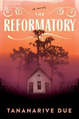 The Reformatory by Tananarive Due book cover; best horror literature fiction of 2023 to read for halloween book blog