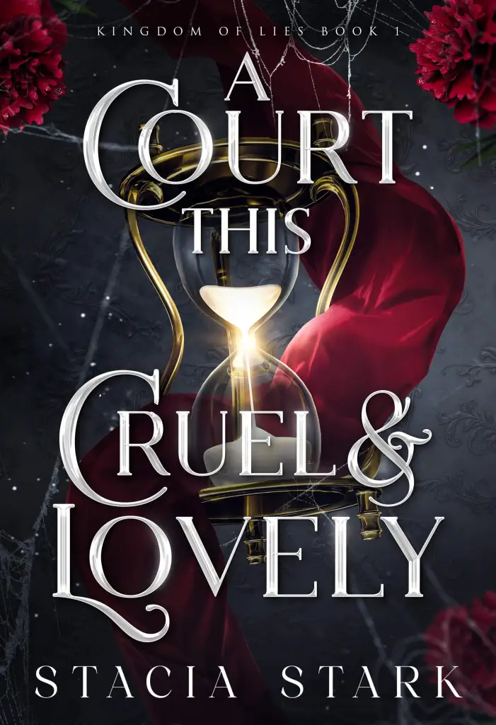 A Court This Cruel & Lovely (Kingdom of Lies, #1) by Stacia Stark book cover; best spicy smutty romantasy book recs by self-published indie authors book blog